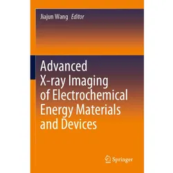 Advanced X-ray Imaging of Electrochemical Energy Materials and Devices, Fachbücher