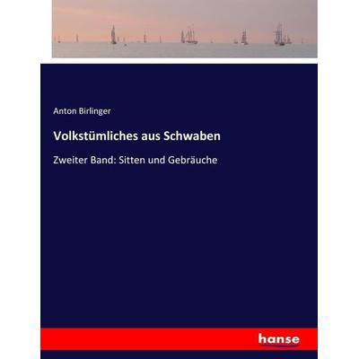 Volkstümliches aus Schwaben, Taschenbuch von , Hansebooks, 978-3-7436-6830-0