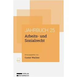 Arbeits- und Sozialrecht Jahrbuch 2025, Fachbücher von Anton Spenling, Gustav Wachter, Thomas Radner
