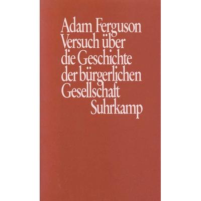 Versuch über die Geschichte der bürgerlichen Gesellschaft, Gebundene Ausgabe von Adam Ferguson, Suhrkamp, 978-3-518-57756-1