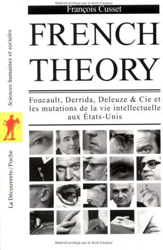 François Cusset - French theory : Foucault, Derrida, Deleuze & Cie et les mutations de la vie intellectuelle aux Etats-Unis - Preis vom 15.10.2026 23:06:25 h