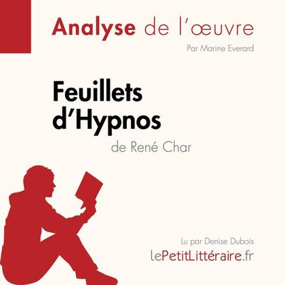 Feuillets d'Hypnos de René Char (Analyse de l'oeuvre) - LePetitLitteraire,Marine Everard,Johanna Biehler, Audio, 9782808032896