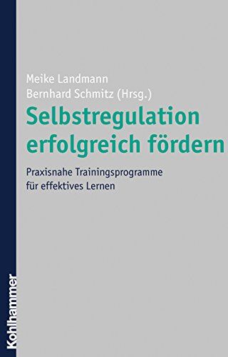 Meike Landmann - Selbstregulation erfolgreich fördern: Praxisnahe Trainingsprogramme für effektives Lernen - Preis vom 30.09.2026 09:01:18 h
