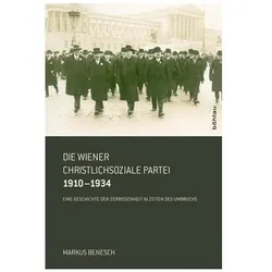 Die Wiener Christlichsoziale Partei 19101934, Fachbücher von Markus Benesch
