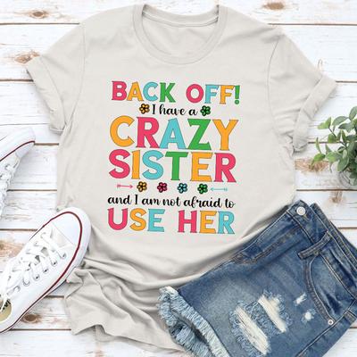 ForAllApparel Back Off I Have A Crazy Sister T Shirt Athletic Heather 2XL