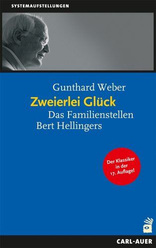Gunthard Weber - Zweierlei Glück: Das Familienstellen Bert Hellingers - Preis vom 12.10.2026 11:37:12 h