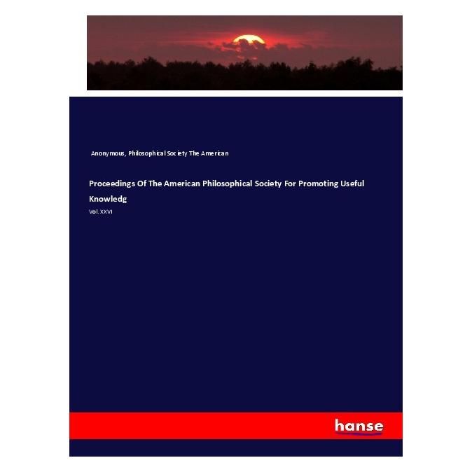 Hansebooks Proceedings Of The American Philosophical Society For Promoting Useful Knowledg (Deutsch, Softcover, Anonymous, Philosophical Society The American) (56164891)