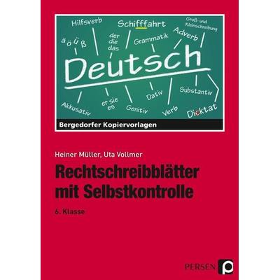 Rechtschreibblätter mit Selbstkontrolle - 6. Kl., Taschenbuch von Heiner Müller,Uta Vollmer, Persen Verlag in der AAP Lehrerwelt GmbH,