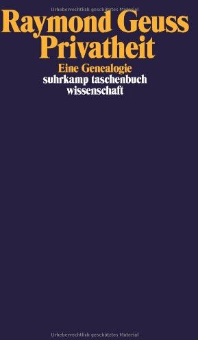 Raymond Geuss - Privatheit: Eine Genealogie (suhrkamp taschenbuch wissenschaft) - Preis vom 09.10.2026 07:28:09 h