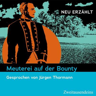 Meuterei auf der Bounty - neu erzählt - , Audio, 9783963181474