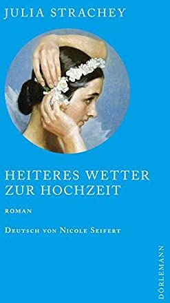 Julia Strachey - Heiteres Wetter zur Hochzeit: Roman - Preis vom 10.10.2026 11:48:34 h