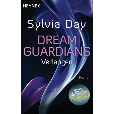 Dream Guardians - Verlangen, Taschenbuch von Sylvia Day, Heyne