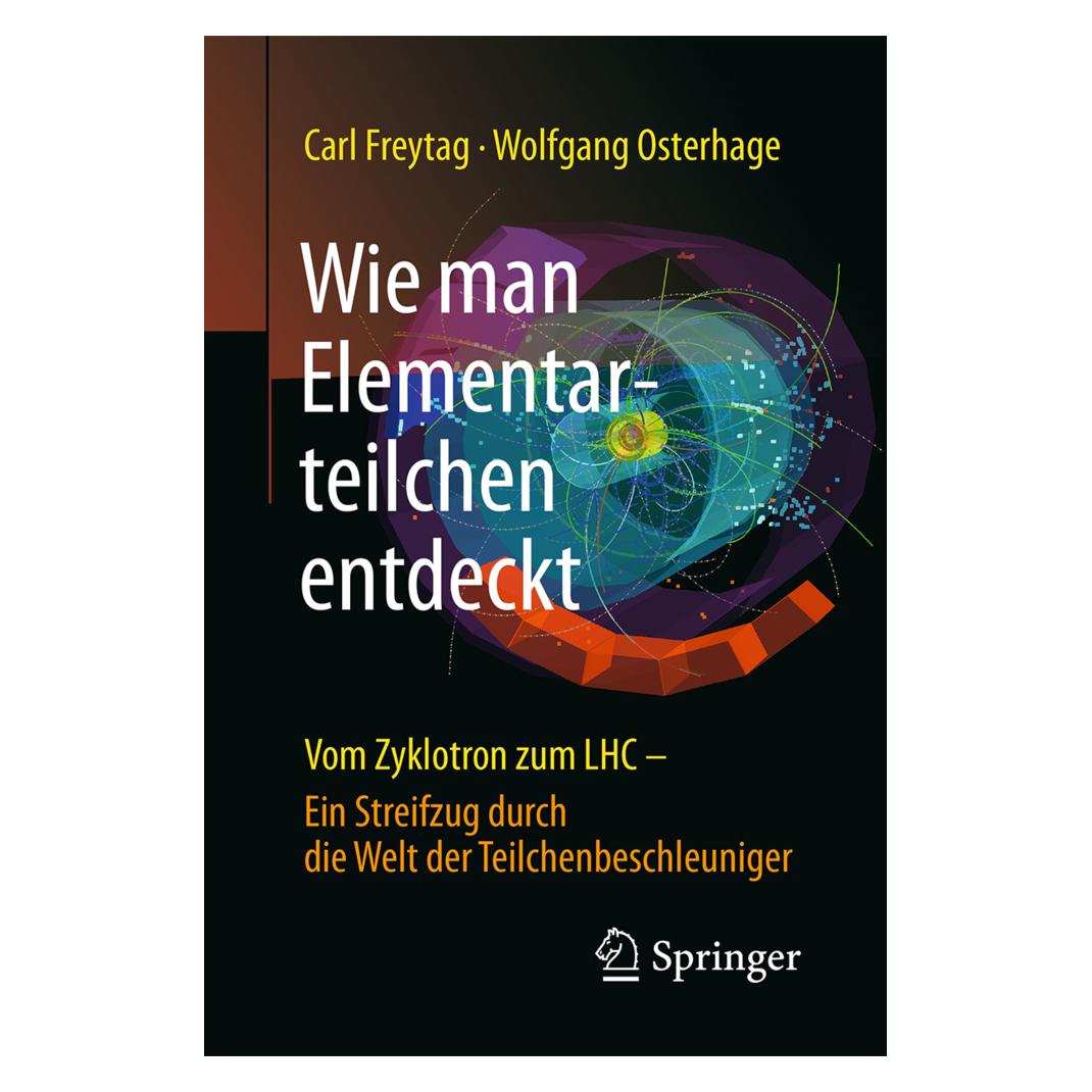 Springer Wie man Elementarteilchen entdeckt (Deutsch, Softcover, Carl Freytag, Wolfgang W. Osterhage) (7055671)