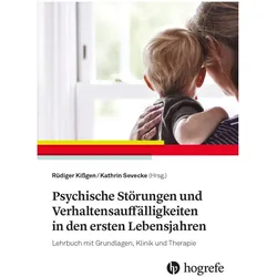Psychische Störungen und Verhaltensauffälligkeiten in den ersten Lebensjahren, Fachbücher von Rüdiger Kissgen, Kathrin Sevecke