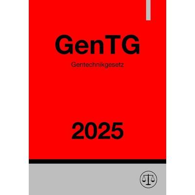Gentechnikgesetz - GenTG 2025, Taschenbuch von Ronny Studier, Epubli, 978-3-8190-8672-4