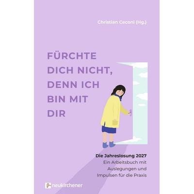 Fürchte dich nicht, denn ich bin mit dir, Taschenbuch von , Neukirchener Verlagsgesellschaft, 978-3-7615-7149-1