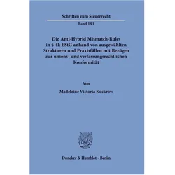 Die Anti-Hybrid Mismatch-Rules in § 4k EStG anhand von ausgewählten Strukturen und Praxisfällen, Fachbücher von Madeleine Victoria Kockrow