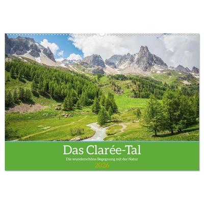 Das Clarée-Tal - die wonderschöne Begegnung mit der Natur (Wandkalender 2026 DIN A2 quer), CALVENDO Monatskalender