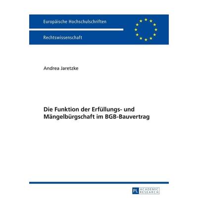 Die Funktion der Erfüllungs- und Mängelbürgschaft im BGB-Bauvertrag, Taschenbuch von Andrea Jaretzke, Peter Lang GmbH, Internationaler Verlag der