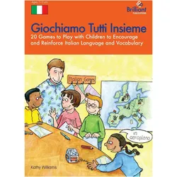 Giochiamo Tutti Insieme - 20 Games to Play with Children to Encourage and Reinforce Italian, Schulbücher von K. Williams