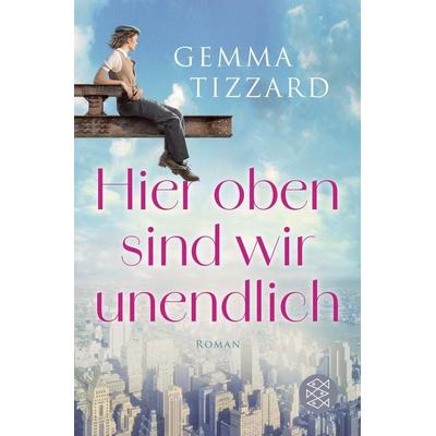 Hier oben sind wir unendlich, Taschenbuch von Gemma Tizzard, Fischer Taschenbuch Verlag, 978-3-596-71076-8