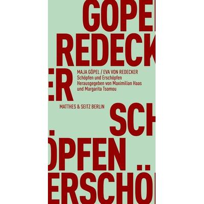 Schöpfen und Erschöpfen, Taschenbuch von Maja Göpel,Eva Redecker, Matthes & Seitz, 978-3-7518-0546-9