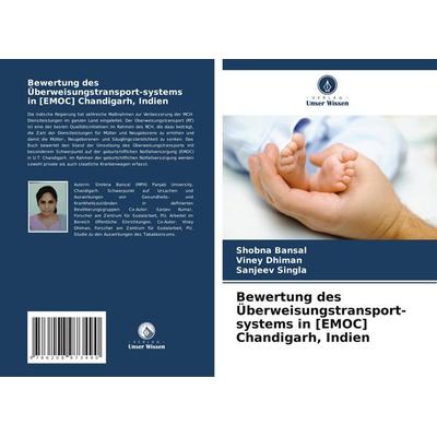 Bewertung des Überweisungstransport-systems in [EMOC] Chandigarh, Indien, Taschenbuch von Shobna Bansal,Viney Dhiman,Sanjeev Singla, Verlag Unser