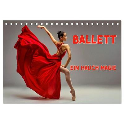 BALLETT - ein Hauch Magie (Tischkalender 2027 DIN A5 quer), CALVENDO Monatskalender