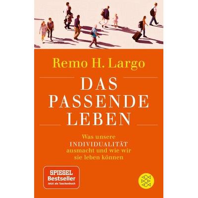 Das passende Leben, Taschenbuch von Remo H. Largo, Fischer Taschenbuch Verlag, 978-3-596-29811-2