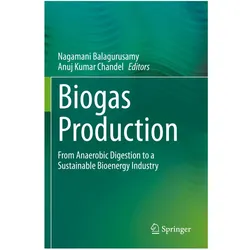 Biogas Production, Fachbücher von Nagamani Balagurusamy, Anuj Kumar Chandel