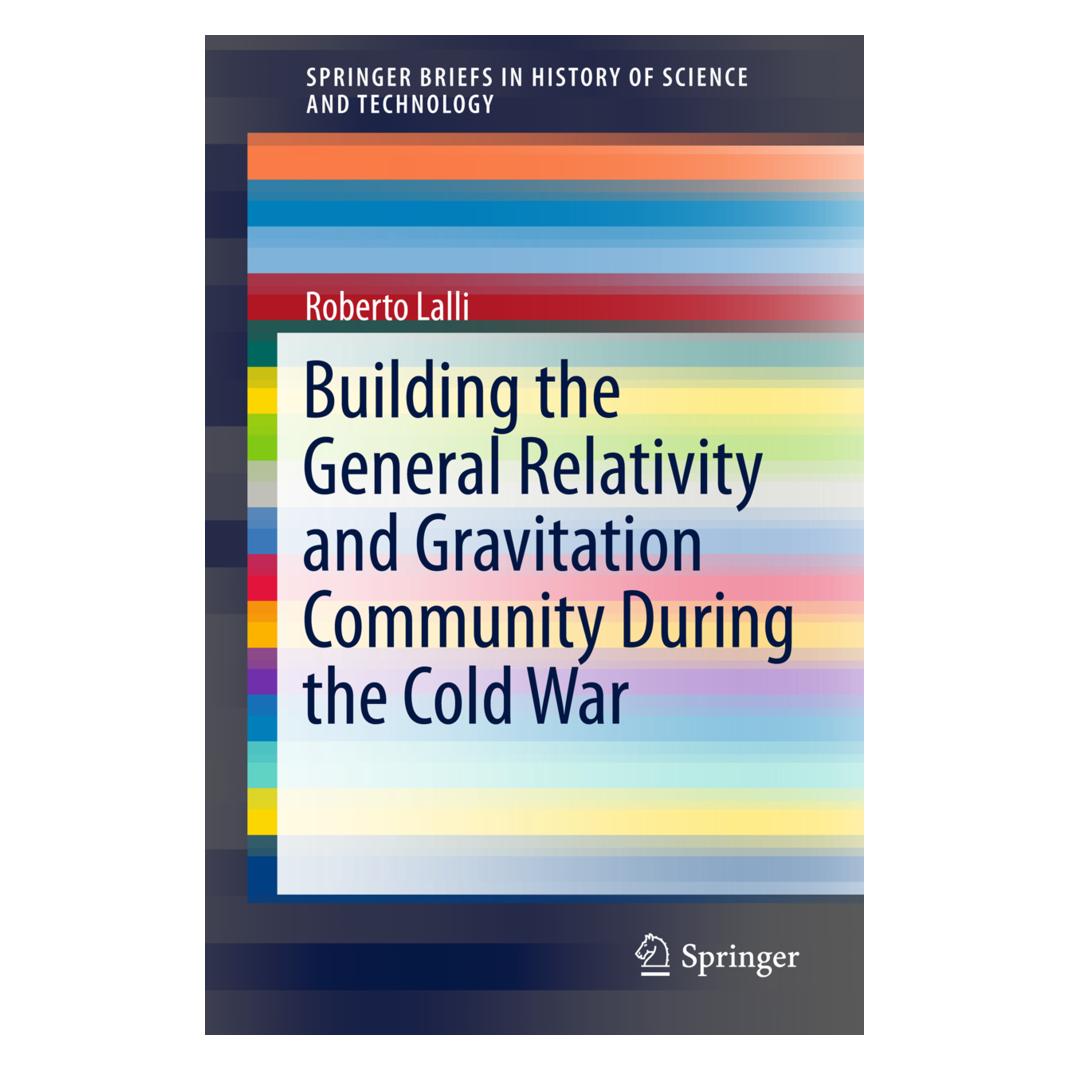 Springer Building the General Relativity and Gravitation Community During the Cold War (Englisch, Softcover, Roberto Lalli) (55930225)