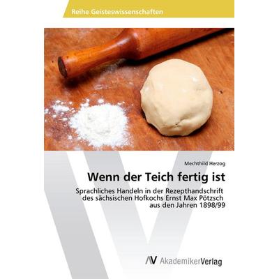 Wenn der Teich fertig ist, Taschenbuch von Mechthild Herzog, AV Akademikerverlag, 978-3-639-47441-1