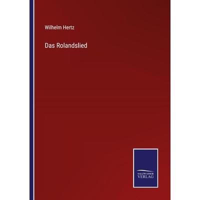 Das Rolandslied, Taschenbuch von Wilhelm Hertz, Outlook, 978-3-375-07546-0