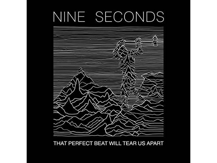 Nine Seconds - That Perfect Beat Will Tear Us Apart