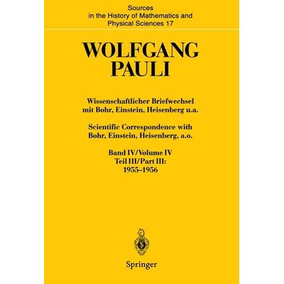Wissenschaftlicher Briefwechsel mit Bohr, Einstein, Heisenberg u.a. Band IV, Teil III: 1955–1956. Scientific Correspondence with Bohr, Heisenberg,