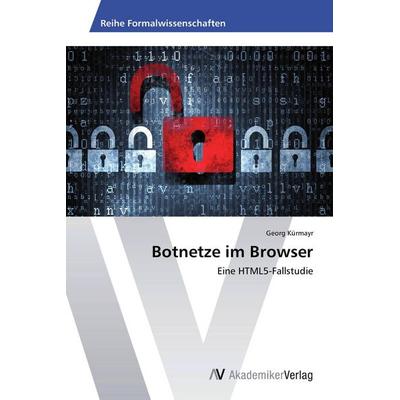 Botnetze im Browser, Taschenbuch von Georg Kürmayr, AV Akademikerverlag, 978-3-639-64331-2