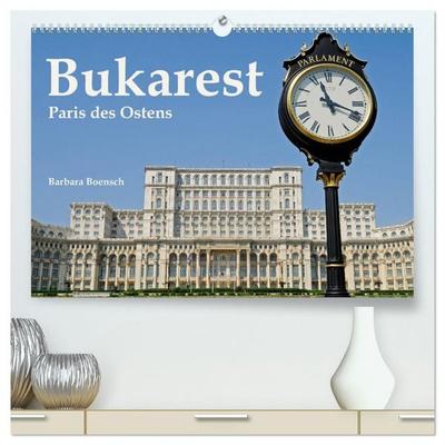 Bukarest - Paris des Ostens (hochwertiger Premium Wandkalender 2027 DIN A2 quer), Kunstdruck in Hochglanz