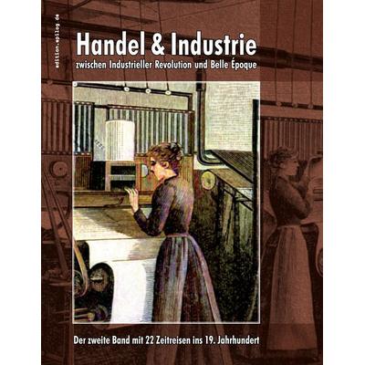 Handel & Industrie zwischen Industrieller Revolution und Belle Époque, Taschenbuch von , BoD – Books on Demand, 978-3-7578-2490-7