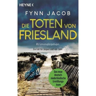 Die Toten von Friesland, Taschenbuch von Fynn Jacob, Heyne