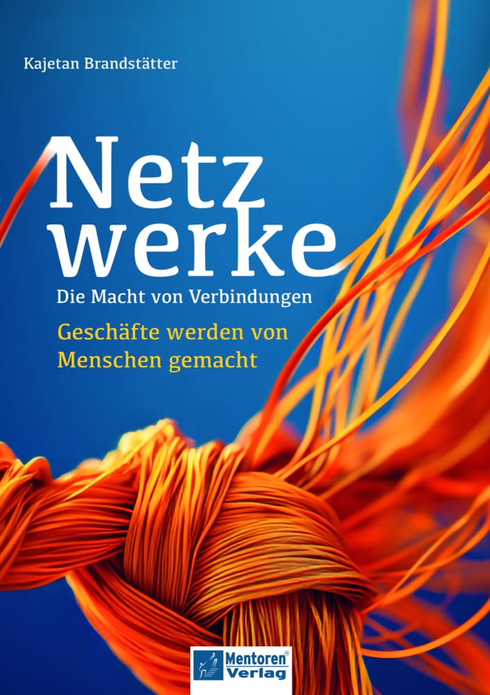 Kajetan Brandstätter - Netzwerke - Die Macht von Verbindungen: Geschäfte werden von Menschen gemacht - Preis vom 30.09.2026 22:30:23 h