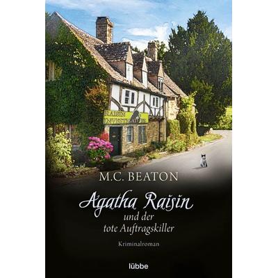 Agatha Raisin und der tote Auftragskiller, Taschenbuch von M. C. Beaton, Lübbe, 978-3-404-18083-7