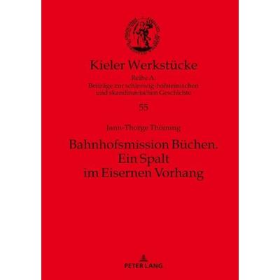 Bahnhofsmission Büchen, Gebundene Ausgabe von Jann-Thorge Thöming, Peter Lang GmbH, Internationaler Verlag der Wissenschaften, 978-3-631-81892-3