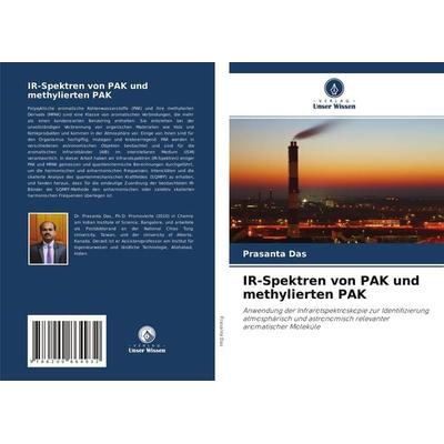 IR-Spektren von PAK und methylierten PAK, Taschenbuch von Prasanta Das, Verlag Unser Wissen, 978-620-0-86493-2