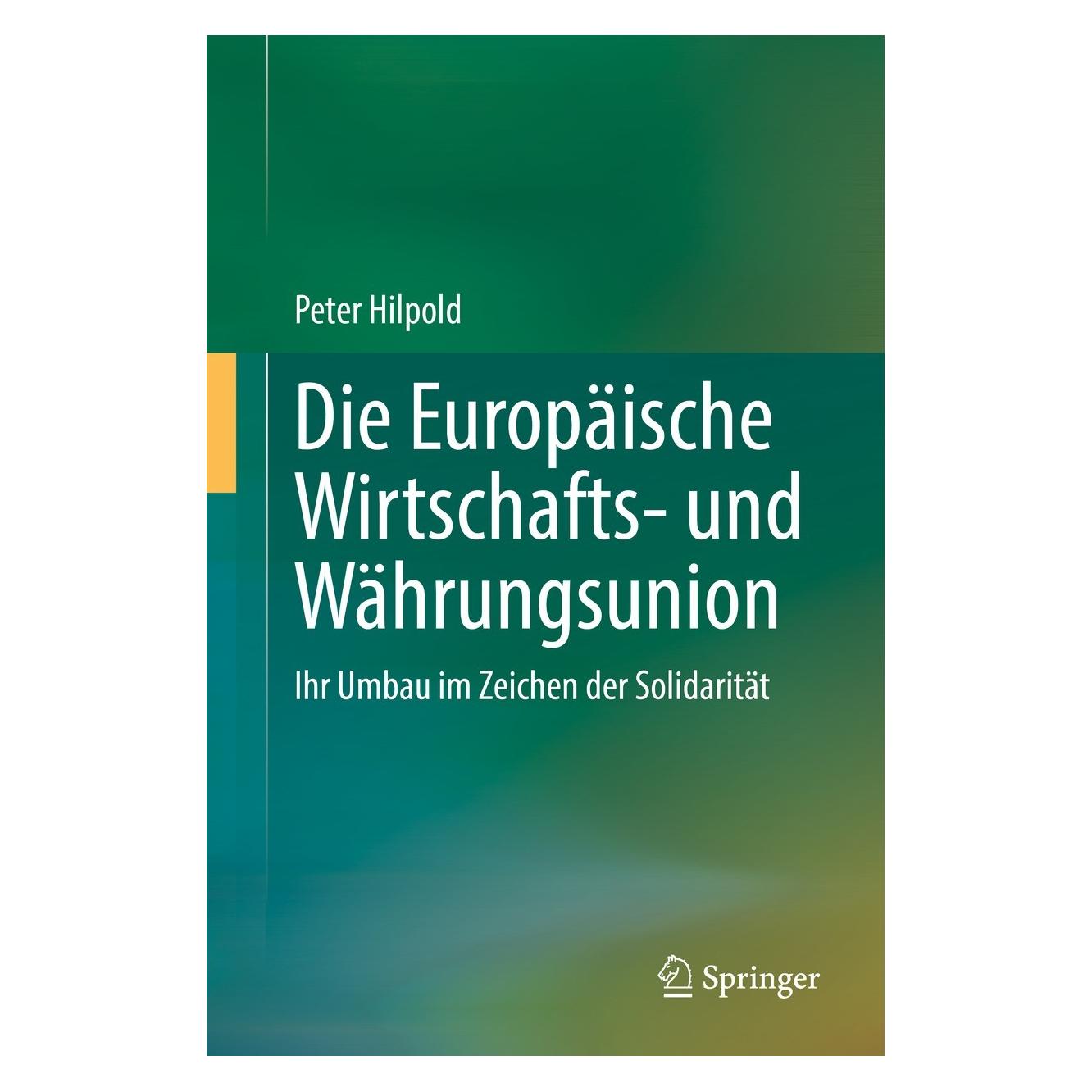 Springer Die Europäische Wirtschafts- und Währungsunion (Deutsch, Hardcover, Peter Hilpold) (9783662639917)