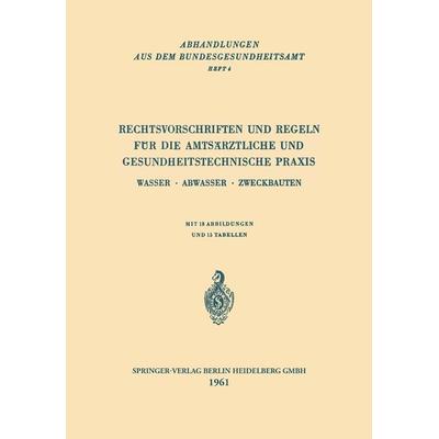 Rechtsvorschriften und Regeln für die Amtsärztliche und Gesundheitstechnische Praxis, Taschenbuch von Kenneth A. Loparo, Springer Berlin,