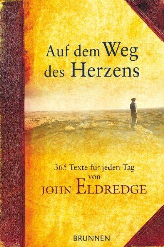 John Eldredge - Auf dem Weg des Herzens: 365 ausgewählte Texte und Impulse von John Eldredge - Preis vom 13.10.2026 11:25:28 h