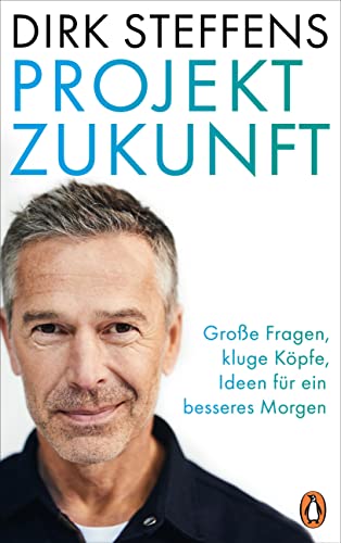 Dirk Steffens - Projekt Zukunft: Große Fragen, kluge Köpfe, Ideen für ein besseres Morgen - U. a. mit Claudia Kemfert, Antje Boetius und Mojib Latif - Preis vom 18.10.2026 15:28:09 h