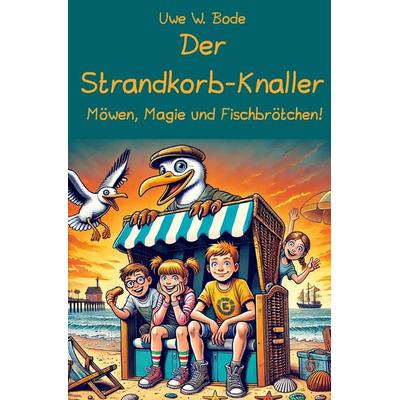 Der Strandkorb-Knaller, Taschenbuch von Uwe W. Bode, Epubli, 978-3-7598-6564-9