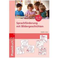 Praxisbuch Sprachförderung mit Bildergeschichten, Fachbücher von Elisabeth von Gamm