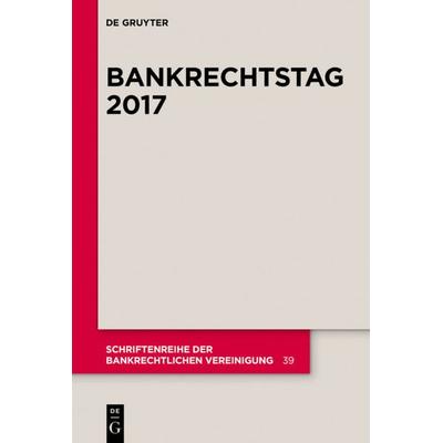 Bankrechtstag 2017, Taschenbuch von , De Gruyter, 978-3-11-057562-0